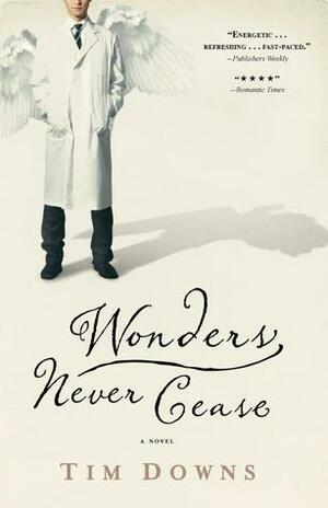 Wonders Never Cease by Tim Downs