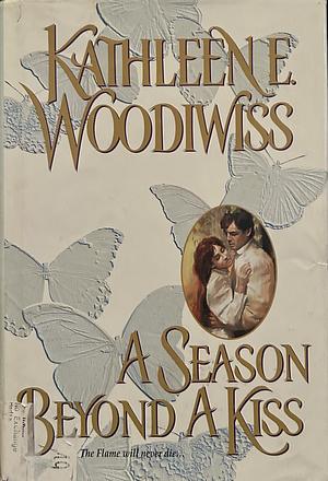 A Season Beyond a Kiss by Kathleen E. Woodiwiss