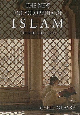 The New Encyclopedia of Islam by Cyril Glassé
