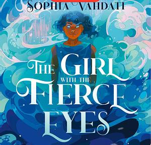 The Girl with The Fierce Eyes  by Sophia Vahdati