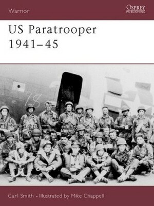 US Paratrooper 1941–45 by Carl Smith