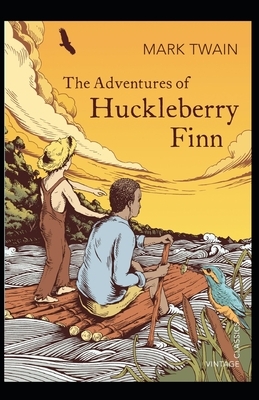 The Adventures of Huckleberry Finn (Illustrated First Edition) by Mark Twain