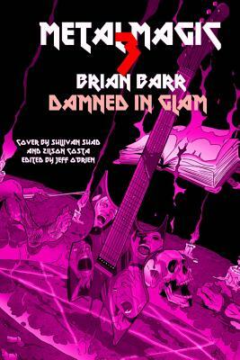 Damned In Glam: Metal Magic 3 by 