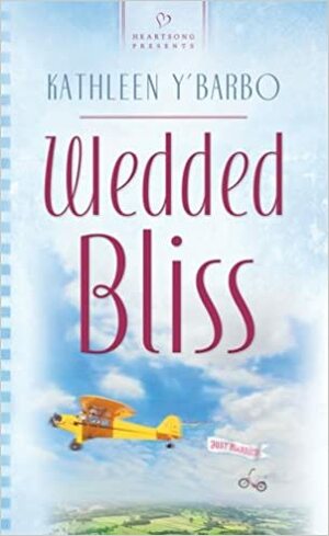 Wedded Bliss by Kathleen Y'Barbo
