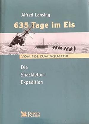 635 Tage im Eis - Die Shackleton Expedition by Alfred Lansing