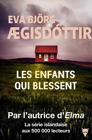Les Enfants qui blessent by Eva Björg Ægisdóttir