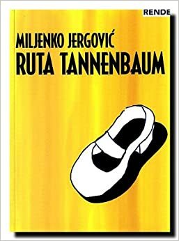 Рута Танненбаум by Міленко Єрґович, Miljenko Jergović