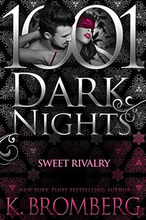 Sweet Rivalry by K. Bromberg