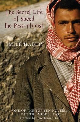 The Secret Life of Saeed the Pessoptimist by Emile Habiby