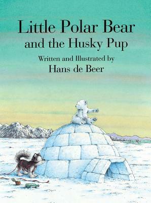 Little Polar Bear and the Husky Pup by Hans de Beer, Rosemary Lanning