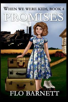 Promises (When We Were Kids, Book 4) by Flo Barnett