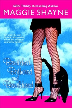 Bewitched, Bothered and Bewildered by Maggie Shayne