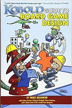 The Kobold Guide to Board Game Design by Mike Selinker