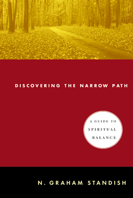 Discovering the Narrow Path by N. Graham Standish