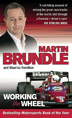 Working the Wheel by Maurice Hamilton, Martin Brundle