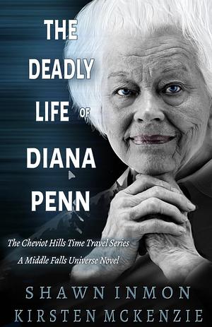 The Deadly Lives of Diana Penn by Kirsten McKenzie