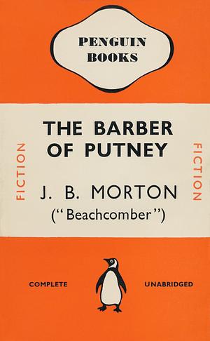 The Barber of Putney by J.B. Morton