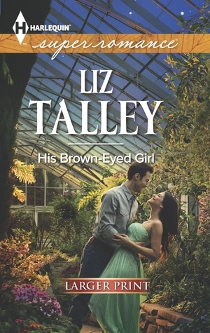 His Brown-Eyed Girl by Liz Talley