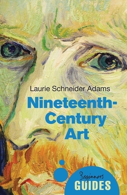 19th-Century Art: A Beginner's Guide by Laurie Schneider Adams