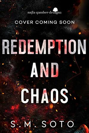 Redemption and Chaos (Chaos Series, #4) by S.M. Soto