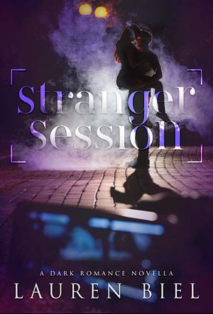 Stranger Session: a dark romance novella by Lauren Biel