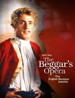 The Beggar's Opera: (Annotated Edition) by John Gay