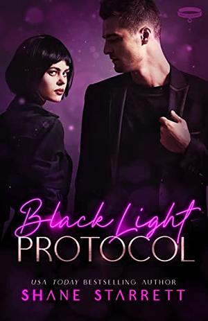 Black Light: Protocol by Shane Starrett, Shane Starrett