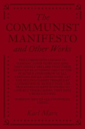 The Communist Manifesto and Other Works by Karl Marx