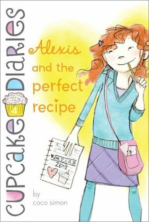 Alexis and the Perfect Recipe by Coco Simon, Elizabeth Doyle Carey