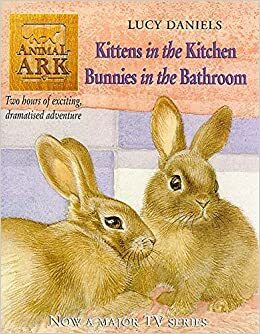 Animal Ark Double Audiotape: Kittens in the Kitchen & Bunnies in the Bathroom by Lucy Daniels