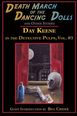 Death March of the Dancing Dolls and Other Stories: Vol. 3 Day Keene in the Detective Pulps by Day Keene, Gavin L. O'Keefe