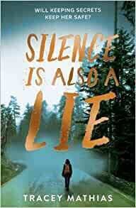 Silence is Also a Lie by Tracey Mathias