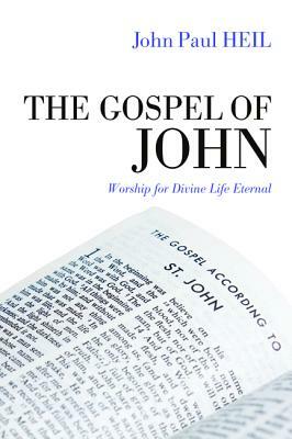 The Gospel of John by John Paul Heil