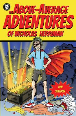 The Above-Average Adventures of Nicholas Herriman by Ken Sheldon