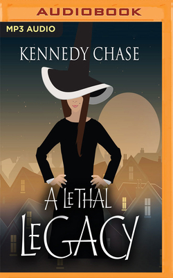 A Lethal Legacy by Kennedy Chase