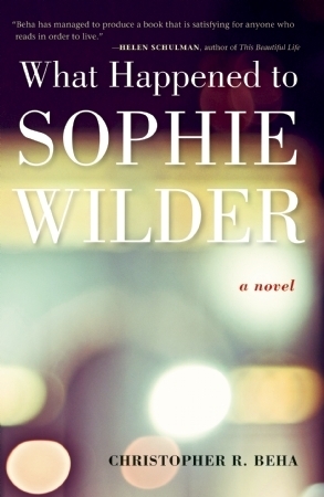 What Happened to Sophie Wilder by Christopher R. Beha