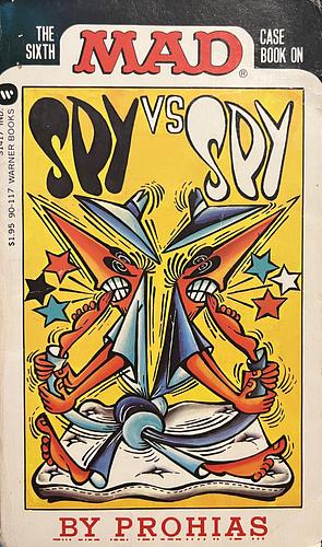 The Sixth MAD Casebook on Spy Vs. Spy by Antonio Prohías