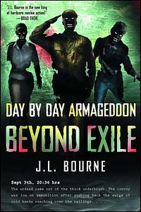 Beyond Exile: Day by Day Armageddon by J.L. Bourne