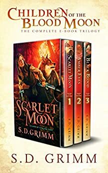 Children of the Blood Moon: The Complete Trilogy by S.D. Grimm