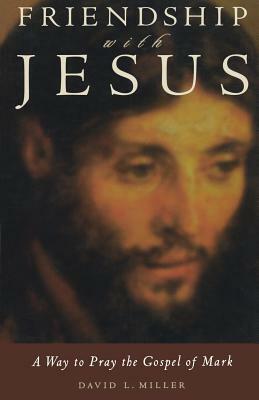 Friendship with Jesus by David L. Miller