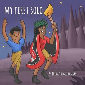 My First Solo by Jason Eaglespeaker, Erika Yahgujaanaas