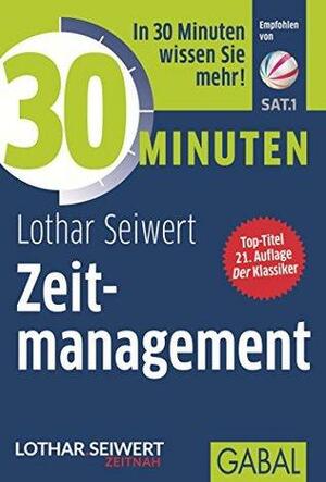 30 Minuten Zeitmanagement by Lothar Seiwert