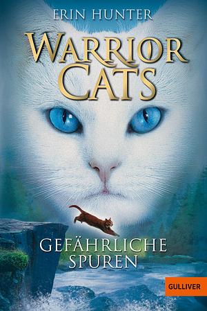 Warrior Cats. Gefährliche Spuren: I, Band 5 by Erin Hunter