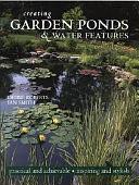 Creating Garden Ponds and Water Features by Ian Smith, Debbie Roberts