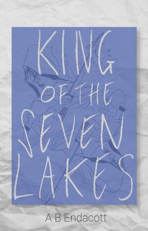 King of the Seven Lakes by A.B. Endacott