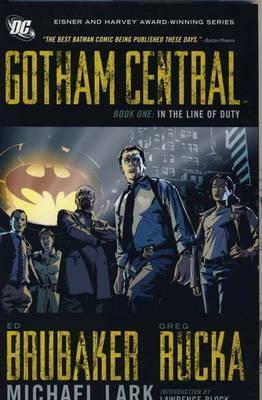 Gotham Central Deluxe Edition, Book 1: In the Line of Duty by Ed Brubaker, Michael Lark, Greg Rucka