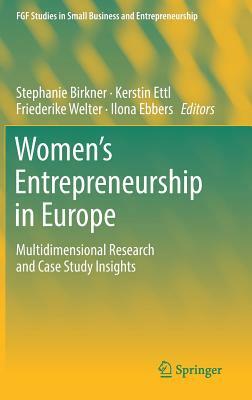 Women's Entrepreneurship in Europe: Multidimensional Research and Case Study Insights by 