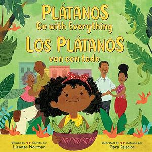 Plátanos Go with Everything/Los Plátanos Van Con Todo: Bilingual English-Spanish by Lissette Norman