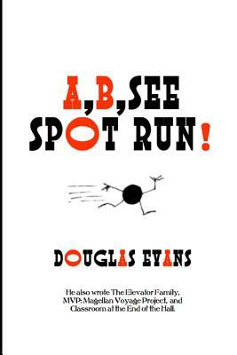 A, B, See Spot Run by Douglas Evans