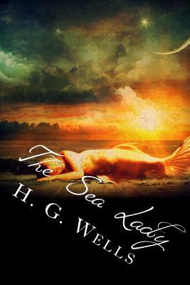 The Sea Lady by H.G. Wells